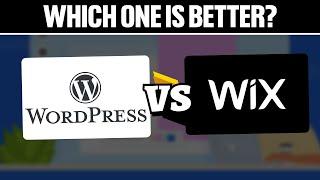 Wix vs. Wordpress - Which One is Better 2024? (Full Comparison)