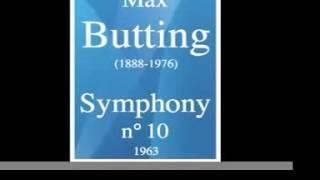 Max Butting (1888-1976) : Symphony No. 10 (1963) **MUST HEAR**