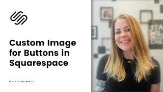 How use an image for a button background in Squarespace - 7 & 7.1 // Squarespace CSS Tutorial