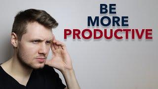 How To Be Extremely Productive