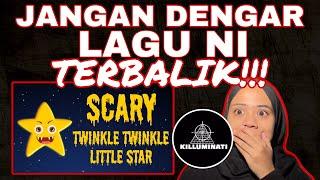 JANGAN DENGAR LAGU BUDAK NI TERBALIK! TWINKLE LITTLE STAR  SERAM GIL4!!