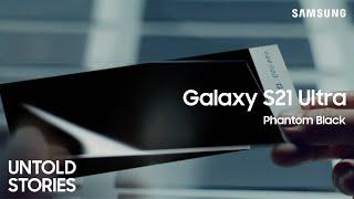 Galaxy S21 Ultra: Untold Stories – Phantom Black | Samsung