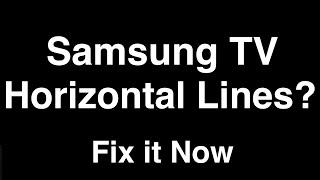 Samsung TV Horizontal Lines  -  Fix it Now