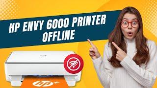 Fix HP Envy 6000 Printer Offline Issue | Printer Tales