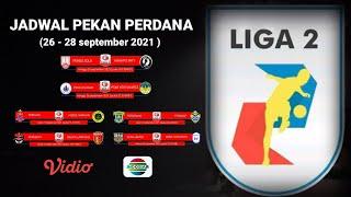 Jadwal Liga 2 2021 Pekan Perdana ( 26 - 28 september 2021 )