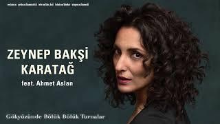 Zeynep Bakşi Karatağ feat  Ahmet Aslan   Gökyüzünde Bölük Bölük Turnalar