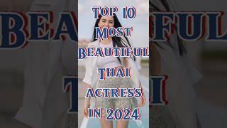 Top 10 Most beautiful Thai Actresses in 2024#trending #viral#shorts
