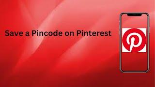 How to Save a Pincode on Pinterest? | Technologyglance