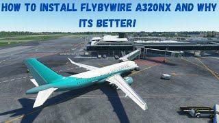 How To Install FlybyWire A320NX And Why Its Better! /MFS2020
