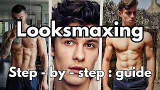 how to looksmax\step by step guide | LOOKSMAXXING guide 2024 |LOOKSMAXXING guide for men 2024.