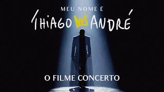 Thiaguinho - Meu Nome É Thiago André [Filme Concerto]