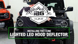 IAG I-Line Lighted LED Hood Deflector Install