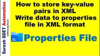 Write data to properties file in XML format | How to store key-value pairs in XML using Java Code