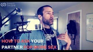 How To Ask Your Partner For More Sex - Smart Couple 115