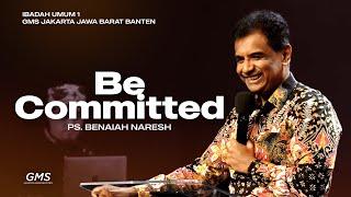 IBADAH UMUM 1 | BE COMMITTED | PS. BENAIAH NARESH | GMS JAKARTA JAWA BARAT BANTEN