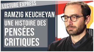 Une histoire des pensées critiques - Ramzig Keucheyan