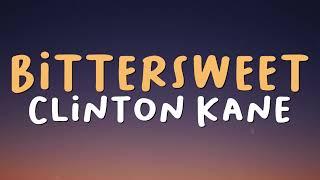 Clinton Kane - BITTERSWEET (Lyrics)