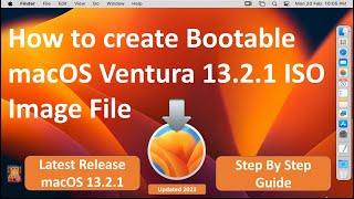 How to create Bootable macOS Ventura 13.2.1 ISO Image File !! Latest Release 13.2.1 !! Step By Step