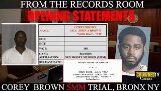 Corey "CB" Brown (SMM) Trial Opening Statements, Bronx NY, Soundview