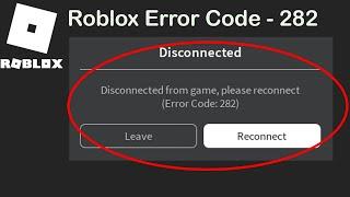 How to fix Roblox Error Code 282 || Roblox Error easy Fix