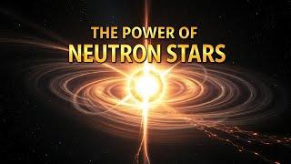 THE POWER OF NEUTRON STARS UNLEASHED | What Makes Them So EXTREME?