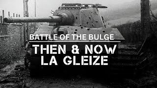 Battle of the Bulge: Then and Now LA GLEIZE