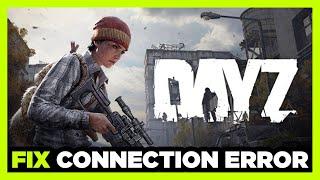 How to FIX DayZ Connection / Server Error!