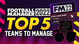 Football Manager 2022: TOP 5 Teams To Manage | FM22 Gameplay