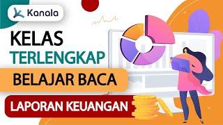 Kelas Baca Laporan Keuangan TERLENGKAP dari Kanala ID