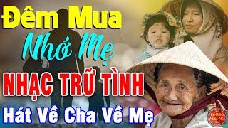 ĐÊM MƯA NHỚ MẸ...10000 Ca Khúc Nhạc Trữ Tình Bất Hủ Vượt Thời Gian, Lay Động Triệu Con Tim