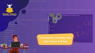 Interactively Visualize Data with Python and Bokeh | Fast & Powerful Data Viz