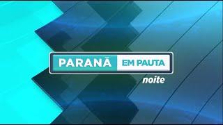 Paraná em Pauta - Noite - 12/07/2024