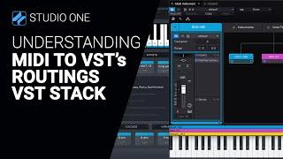 Understanding MIDI to VST's, Routings, VST Stack in Studio One 6 tutorial guide