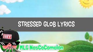 Stressed Glob Lyrics | MLG NosCoComelon