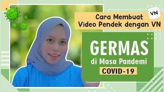 Video Edukasi GERMAS DI MASA PANDEMI COVID-19 || CARA EDIT VIDEO DI VN