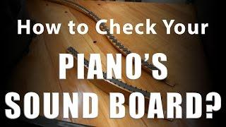 What is a Sound Board - How to Check Your Piano Sound Board