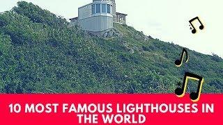 10 Most Famous Lighthouses In The World