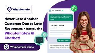 Never Lose Another Customer Due to Late Responses - Introducing Whautomate's AI Chatbot!