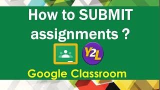How to submit assignments in Google Classroom (For students)