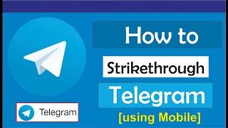 How to Strikethrough/Underline in Telegram