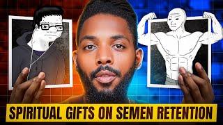 Spiritual Gifts On Semen Retention 