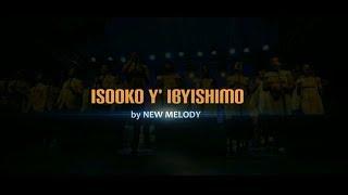 ISOOKO Y'IBYISHIMO by NEW MELODY (Official Lyric Video  2019)