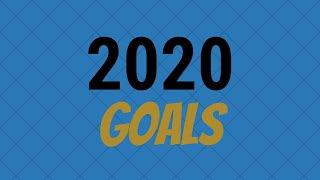 My 2020 Goals