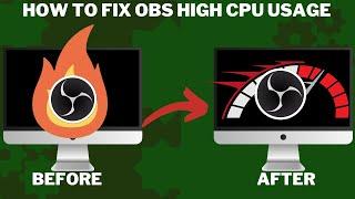 How to Fix OBS High CPU Usage