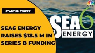 Sea6 Energy Raises $18.5 M In Series B Funding, Sea6 Energy's Products On Offer | Startup Street