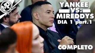 Daddy Yankee vs Mireddys- Primer Dia part 1 Completo