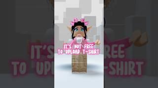 Answer to comments "IT'S NOT FREE TO UPLOAD T-SHIRT"  #roblox