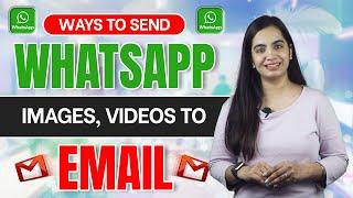 Best Ways to Send Images, Videos, and Messages from WhatsApp to Email