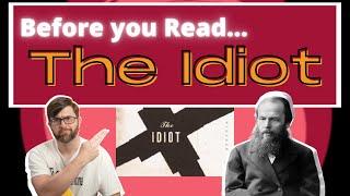 Before you Read The Idiot by Fyodor Dostoevsky - Book Summary, Analysis, Novel Review, Themes