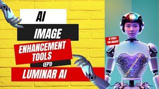 Ai Image Enhancement Tools Reviewed EP1 - Luminar Ai Review (Demo, Price, Access)